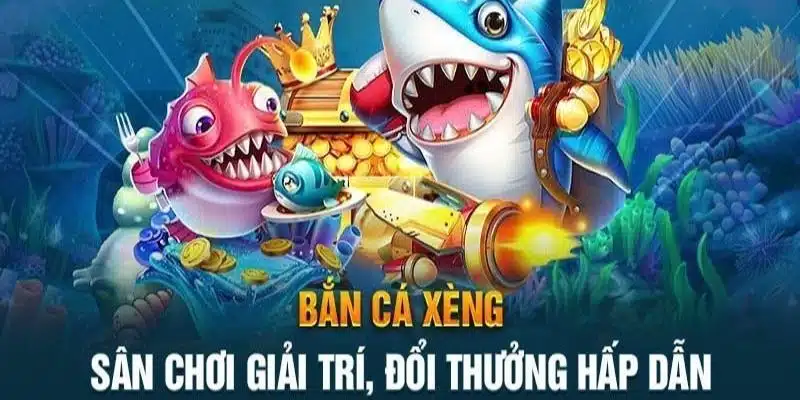 Bắn Cá Xèng - Game Online Hấp Dẫn Nhất 2024 Hiện Nay