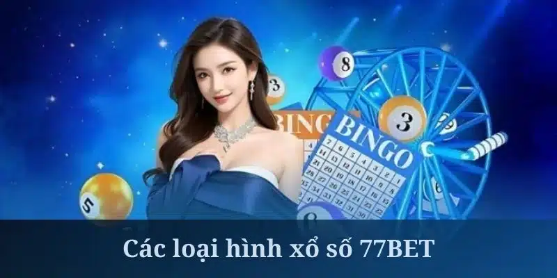 Xổ số 77BET phát hành nhiều loại hình quay thưởng hot nhất